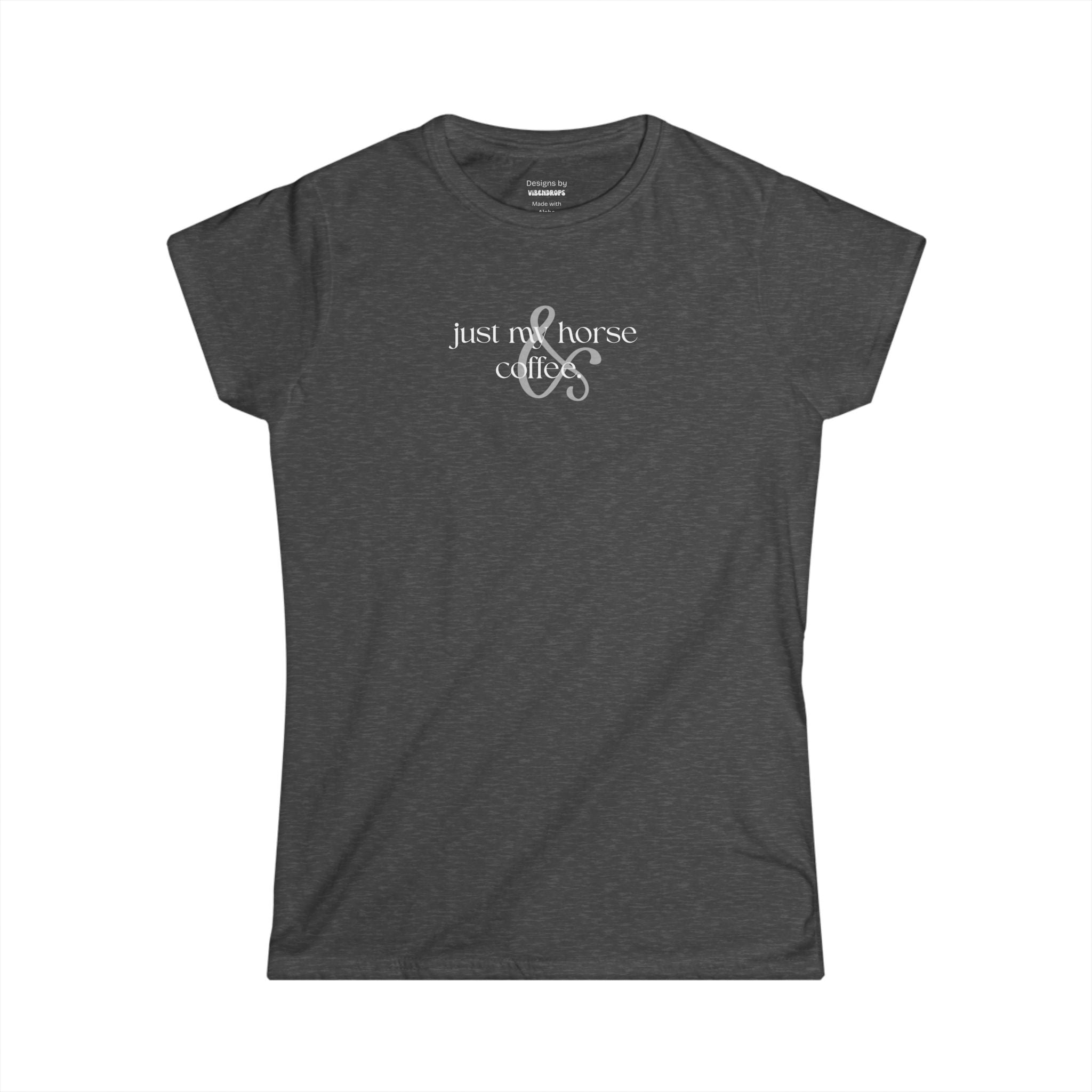 Just My Horse & Coffee Shirt | Women’s Equestrian Graphic Tee, Cowgirl Coffee Lover T-Shirt