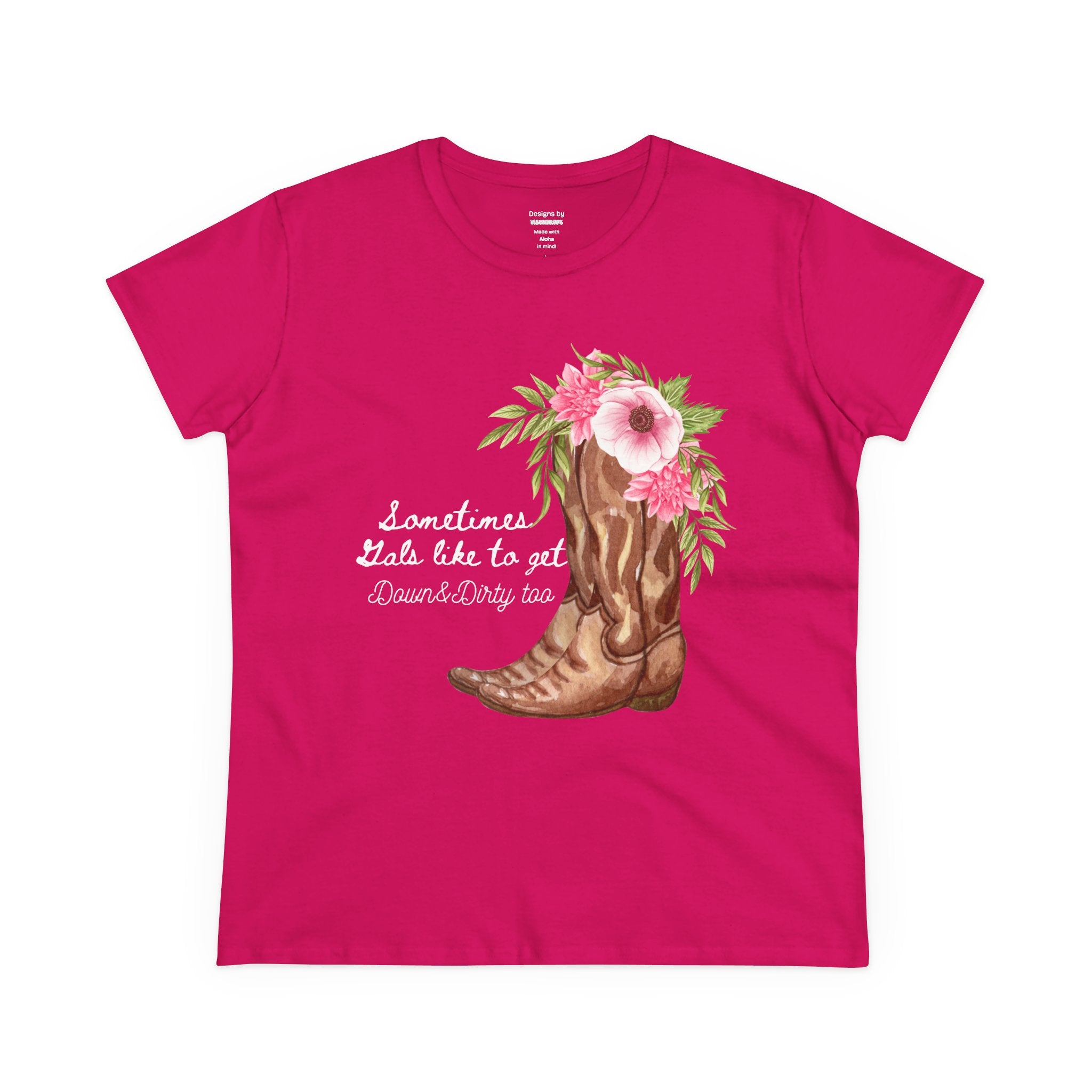 Tee - Cowgirl Boots and Flowers Design - Sometimes Gals like to get Down & Dirty too