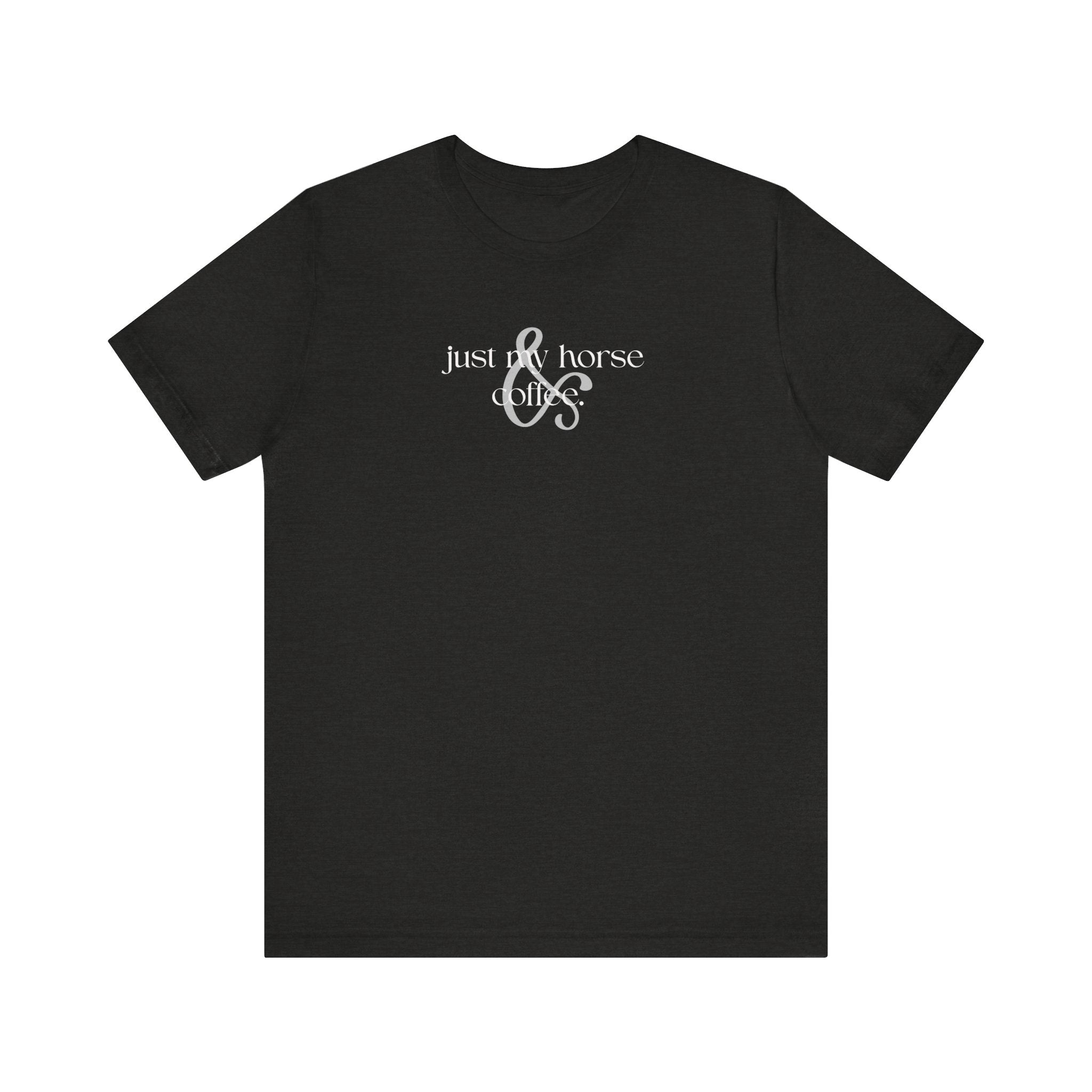 Unisex Graphic Tee – Just My Horse & Coffee Shirt | Equestrian Rider Gift, Western Casual T-Shirt