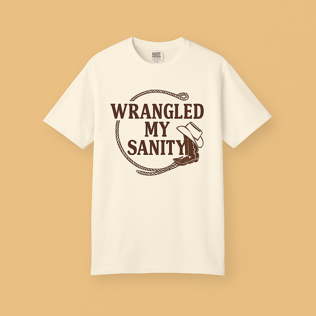 Wrangled My Sanity Western T-Shirt - Funny Graphic Tee - Country Shirt for Women & Men - Comfort Colors Unisex Garment-Dyed Tee