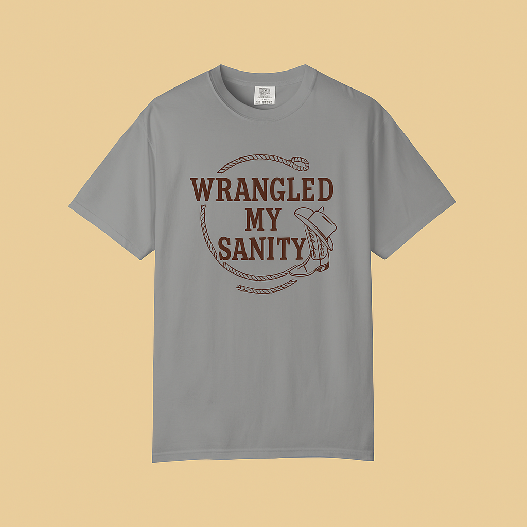Wrangled My Sanity Western T-Shirt - Funny Graphic Tee - Country Shirt for Women & Men - Comfort Colors Unisex Garment-Dyed Tee