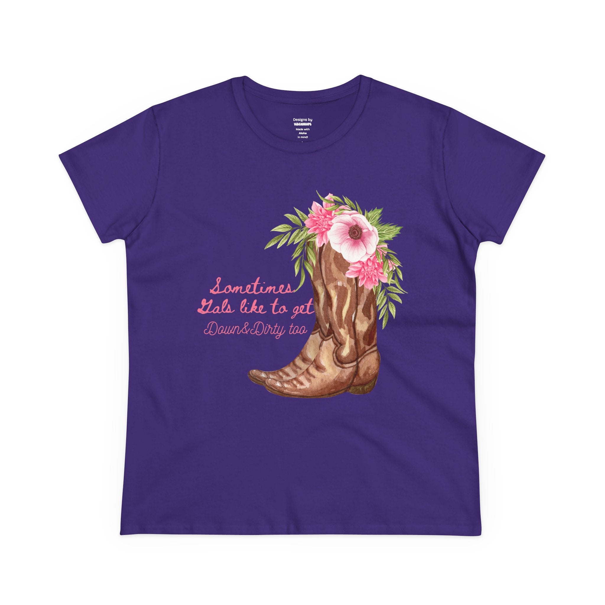 Tee - Cowgirl Boots and Flowers Design - Sometimes Gals like to get Down & Dirty too
